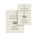 Five Lies of Our Anti-Christian Age (Book and Study Guide)