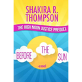 Before The Sun: Prequel To High Noon Justice
