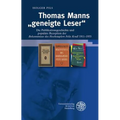 Thomas Manns 'Geneigte Leser': Die Publikationsgeschichte Und Populare Rezeption Der 'Bekenntnisse Des Hochstaplers Felix Krull' 1911-1955
