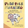 Push-Pull Morning: Dog-Powered Poems about Matter and Energy