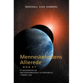 Menneskehedens Allierede BOG ET (The Allies of Humanity, Book one - Danish): Et Hastebudskab Om den Extraterrestriale Tilstedeværelse i Verden i Dag