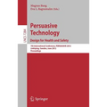 Persuasive Technology: Design for Health and Safety: 7th International Conference on Persuasive Technology, Persuasive 2012, Linköping, Sweden, June 6
