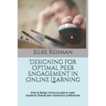 Designing for Optimal Peer Engagement in Online Learning: How to design online courses to meet online students' diverse peer interaction preferences
