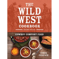 The Wild West Cookbook: Cowboy Comfort Food