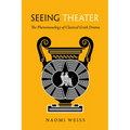 Seeing Theater: The Phenomenology of Classical Greek Drama