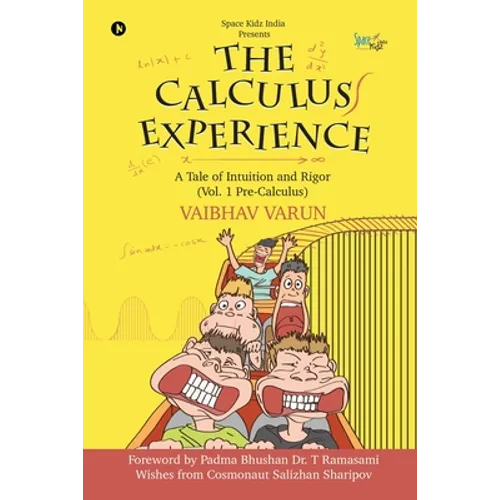 The Calculus Experience: A tale of Intuition and Rigor (Vol. 1 Pre-Calculus)
