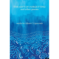 The Gift of Forgetting and Other Poems