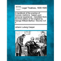 A Handbook of the Practice of Forensic Medicine: Based Upon Personal Experience: Translated from the Third Edition of the Original by George William B