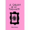 A Gallery of my Thoughts