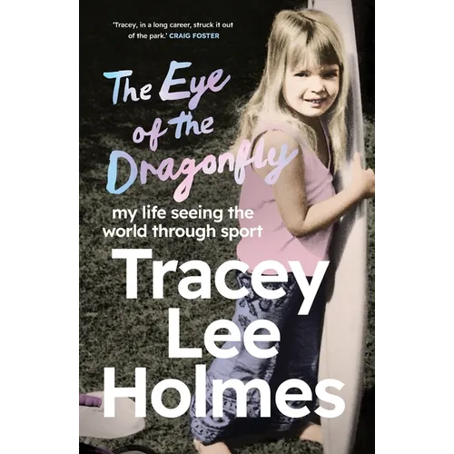 The Eye of the Dragonfly: My Life Seeing the World Through Sport
