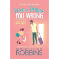 Love To Prove You Wrong: A Small-Town Romantic Comedy