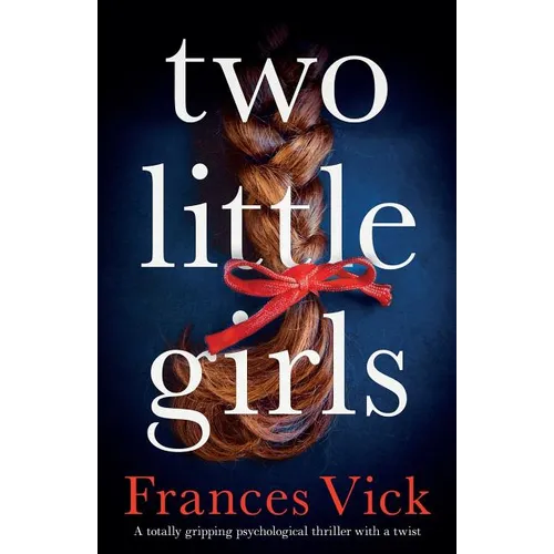 Two Little Girls: A totally gripping psychological thriller with a twist