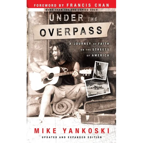 Under the Overpass: A Journey of Faith on the Streets of America