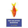 The Goldfish Murders: (A Golden-Age Mystery Reprint)