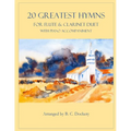 20 Greatest Hymns for Flute and Clarinet Duet with Piano Accompaniment