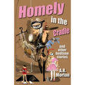 Homely in the Cradle and Other Stories