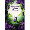 Righteousness through Marriage
