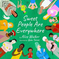Sweet People Are Everywhere: (A Multicultural Picture Book about Kindness)