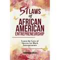 51 Laws of African American Entrepreneurship: Learn the Laws of Success for Black Entrepreneur