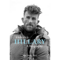 Edmund Hillary - A Biography: The Extraordinary Life of the Beekeeper Who Climbed Everest