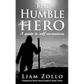 The Humble Hero: A modern day guide to self awareness