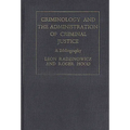 Criminology and the Administration of Criminal Justice: A Bibliography