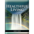 Healthful Living: : (Learning about Diet, Exercise, Temperance, What to eat and what can't and it's biblical perspective)