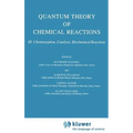 Quantum Theory of Chemical Reactions: Chemisorption, Catalysis, Biochemical Reactions