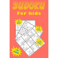 Sudoku for kids: A collection of 150 Sudoku puzzles including 4x4 puzzles, 6x6 puzzles and 9x9 puzzles
