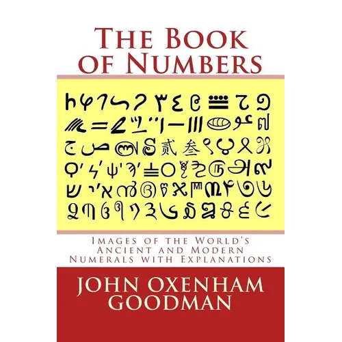 The Book of Numbers: Images of the World's Ancient and Modern Numerals with Explanations