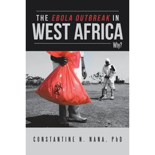 The Ebola Outbreak in West Africa: Why?