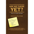 Are We There Yet? Diary of a Project Manager