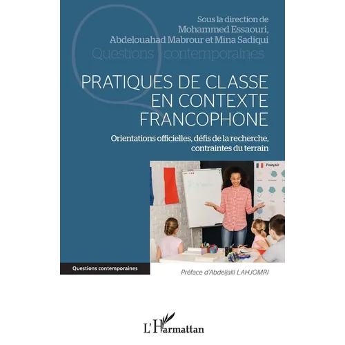 Pratiques de classe en contexte francophone: Orientations officielles, défis de la recherche, contraintes du terrain - Paperback