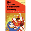 The Game Before the Money: Voices of the Men Who Built the NFL
