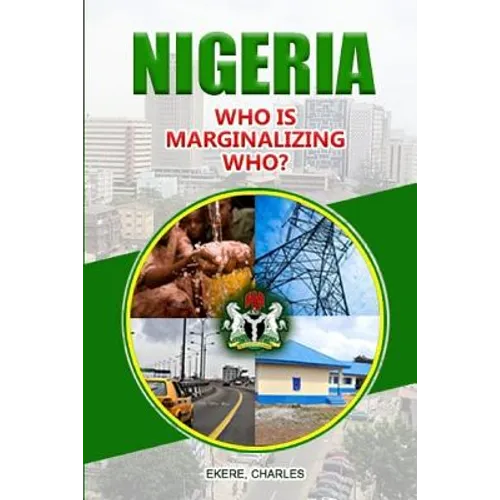 Nigeria Who is Marginalizing Who?
