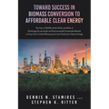 Toward Success in Biomass Conversion to Affordable Clean Energy: The Story of KiOR and the Merits and Perils of Developing Economically and Environmen
