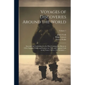 Voyages of Discoveries Around the World: Successively Undertaken by the Hon. Commodore Byron in 1764, Captains Wallis and Carteret in 1766, and Captai