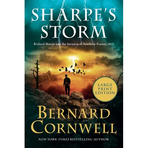 Sharpe's Storm: Richard Sharpe and the Invasion of Southern France, 1813