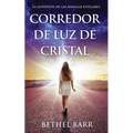 Corredor De Luz De Cristal: La Autopista De Las Semillas Estelares