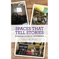 Spaces that Tell Stories: Recreating Historical Environments
