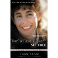 Karla Faye Tucker Set Free: Life and Faith on Death Row