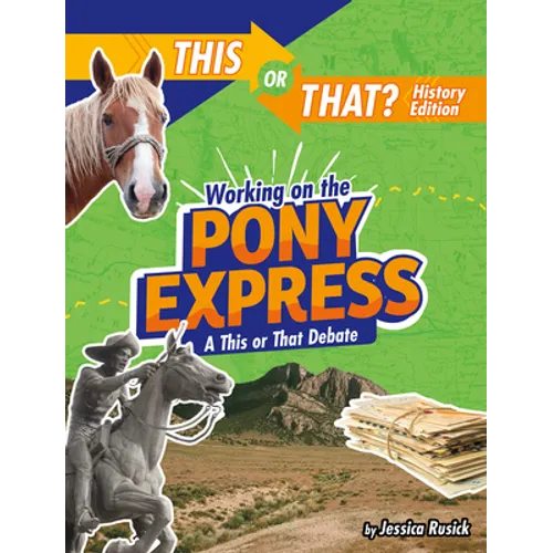 Working on the Pony Express: A This or That Debate