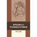 Depression as a Psychoanalytic Problem