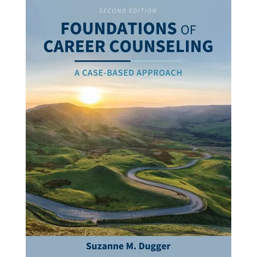 Foundations of Career Counseling: A Case-Based Approach