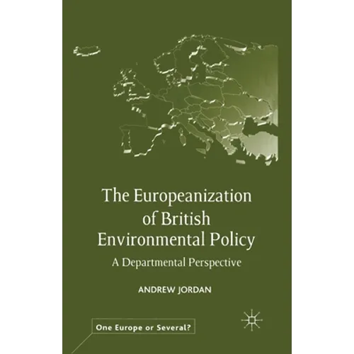The Europeanization of British Environmental Policy: A Departmental Perspective