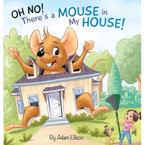 Oh No! There's a Mouse in My House