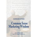 The Graybeard Lectures: Common Sense Marketing Wisdom From The Whiteboard of Mark "Dr. Maddog" Donnelly