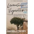 Levantine Vignettes: An Educator's Account of Border Crossing in the Middle East
