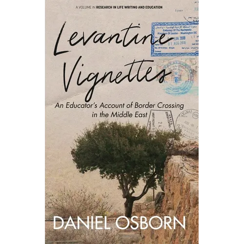 Levantine Vignettes: An Educator's Account of Border Crossing in the Middle East