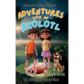 Adventures with an Axolotl